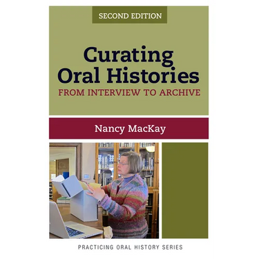 Curating Oral Histories: From Interview to Archive