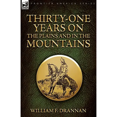 Thirty-One Years on the Plains and in the Mountains
