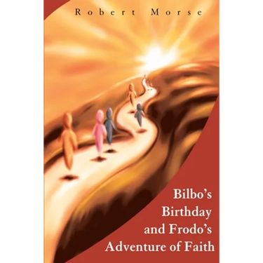 Bilbo's Birthday and Frodo's Adventure of Faith