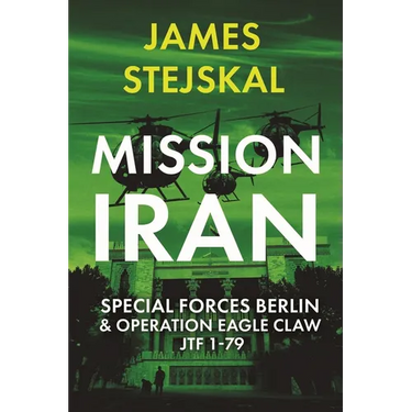 Mission Iran: Special Forces Berlin & Operation Eagle Claw, Jtf 1-79