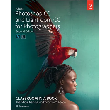 Adobe Photoshop and Lightroom Classic CC Classroom in a Book (2019 Release)