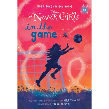 Never Girls #12: In the Game (Disney: The Never Girls)