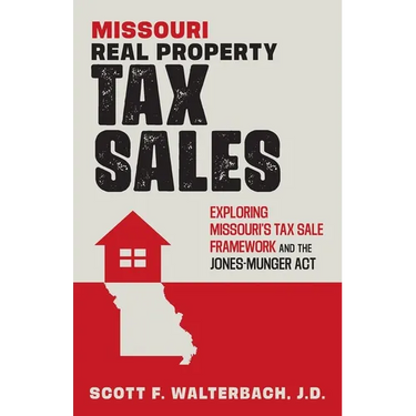 Missouri Real Property Tax Sales: Exploring Missouri's Tax Sale Framework and the Jones-Munger Act