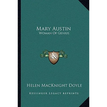 Mary Austin: Woman Of Genius