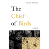 The Chief of Birds: A Memoir