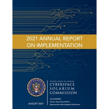 Cyberspace Solarium Commission 2021 Annual Report on Implementation August 2021
