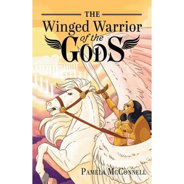 The Winged Warrior of the Gods: Book 1