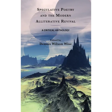 Speculative Poetry and the Modern Alliterative Revival: A Critical Anthology