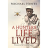 A Hunter's Life Lived