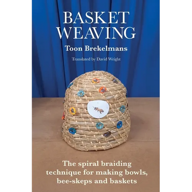 Basket Weaving: The spiral braiding technique for making bowls, bee-skeps and baskets