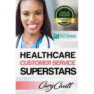 Healthcare Customer Service Superstars: Six attitudes that bring out our best