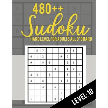 Sudoku: Hard Level for Adults All 9*9 Hard 480++ Sudoku level: 10 - Sudoku Puzzle Books - Sudoku Puzzle Books Hard - Large Pri
