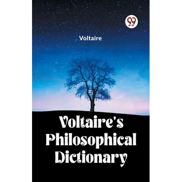 Voltaire's Philosophical Dictionary