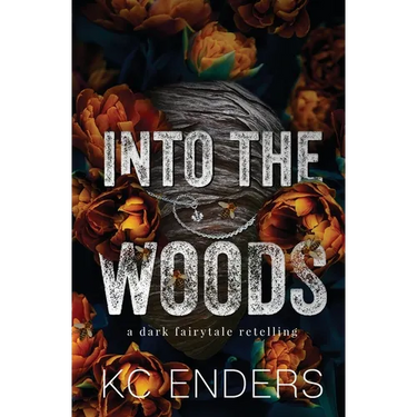 Into the Woods: a dark fairytale retelling