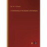 A Commentary in the Epistle to the Romans