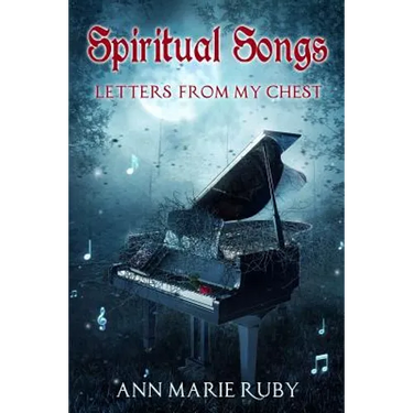 Spiritual Songs: Letters From My Chest