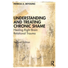 Understanding and Treating Chronic Shame: Healing Right Brain Relational Trauma