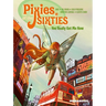 Pixies of the Sixties: You Really Got Me Now