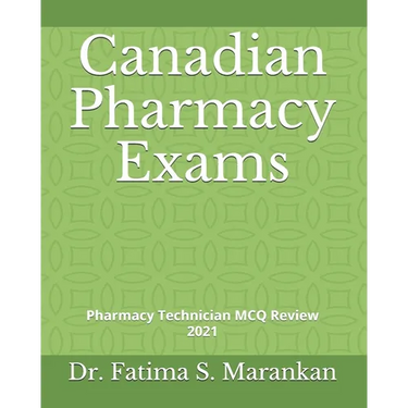 Canadian Pharmacy Exams: Pharmacy Technician MCQ Review 2021
