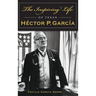 The Inspiring Life of Texan Hector P. Garcia