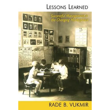 Lessons Learned: Successful Management in a Changing Marketplace