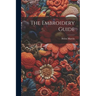 The Embroidery Guide