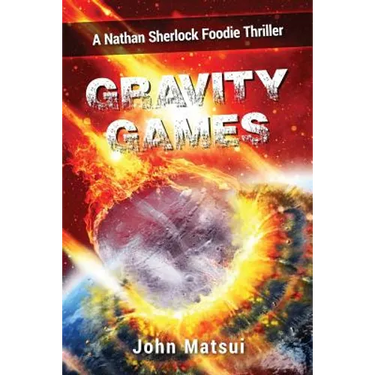 Gravity Games: A Nathan Sherlock Foodie Thriller