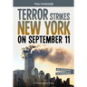 Terror Strikes New York on September 11: A History-Seeking Adventure
