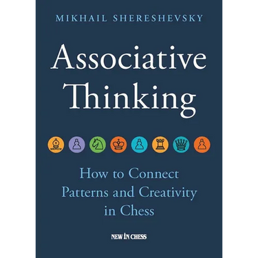 Associative Thinking: How to Connect Patterns and Creativity in Chess
