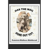 Has the Mail Gone Out Yit?: Tales of a Rural Mail Carrier