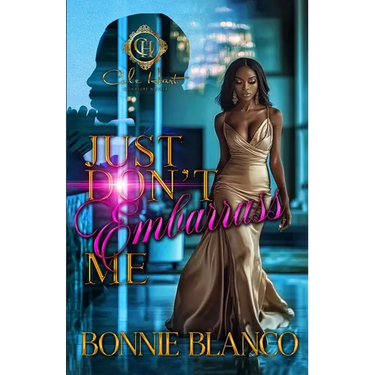 Just Don't Embarrass Me: An African American Romance
