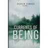 Currents of Being: VOLUME I: The River of Life
