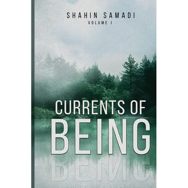 Currents of Being: VOLUME I: The River of Life