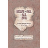 Decline and Fall of All Evil: The Most Important Discovery of Our Times