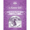 Classic Tales: Level 4: The Goose Girl Activity Book & Play