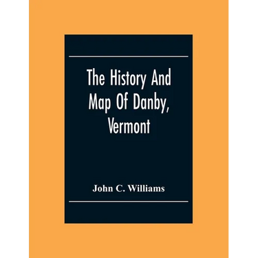 The History And Map Of Danby, Vermont