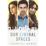 Our Liminal Spaces