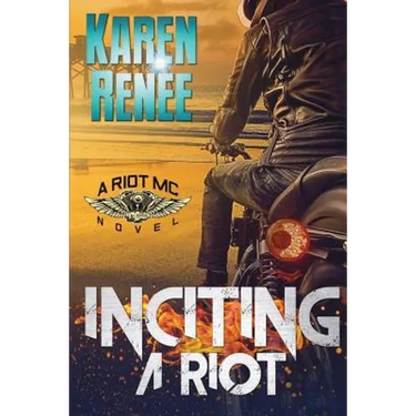 Inciting a Riot: A Riot MC Novel