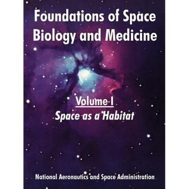 Foundations of Space Biology and Medicine: Volume I (Space as a Habitat)