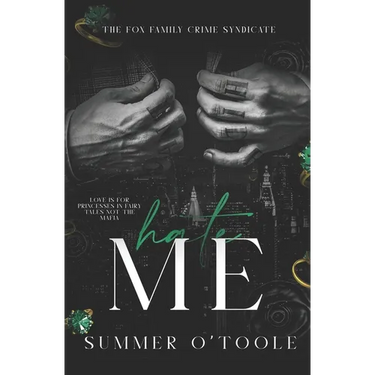 Hate Me: A Dark Crime Syndicate Romance
