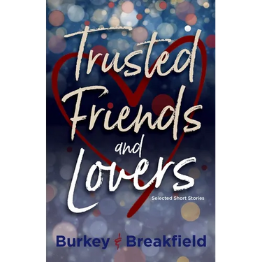 Trusted Friends and Lovers