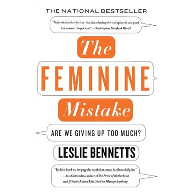 The Feminine Mistake: Are We Giving Up Too Much?