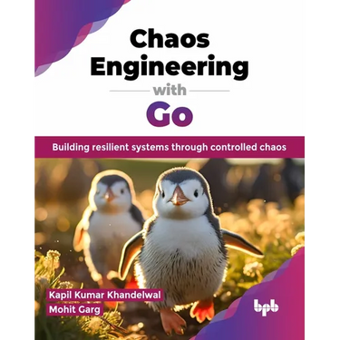 Chaos Engineering with Go: Building resilient systems through controlled chaos (English Edition)