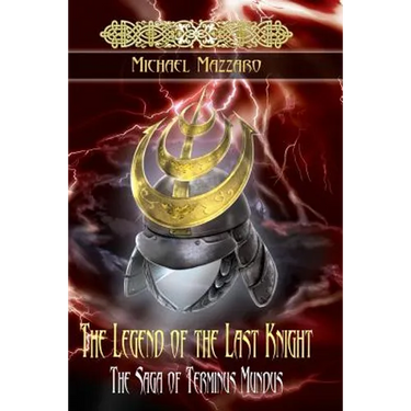 The Legend of the Last Knight: The Saga of Terminus Mundus