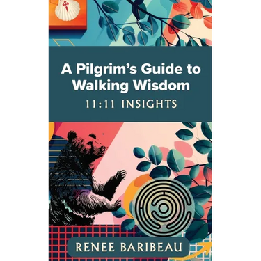 A Pilgrim's Guide to Walking Wisdom: 11:11 Insights