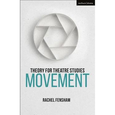 Theory for Theatre Studies: Movement