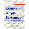 German Simple Sentences 1: German - English Textbook, Beginners A1 / Novice