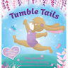 Tumble Tails: Tilley Tumble