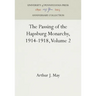 The Passing of the Hapsburg Monarchy, 1914-1918, Volume 2