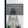 A Palestinian Syriac Palimpsest Leaf of Acts XXI (14-26)